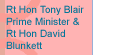 Rt Hon Tony Blair Prime Minister & Rt Hon David Blunkett